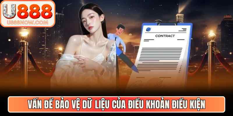Vấn đề bảo vệ dữ liệu của điều khoản điều kiện