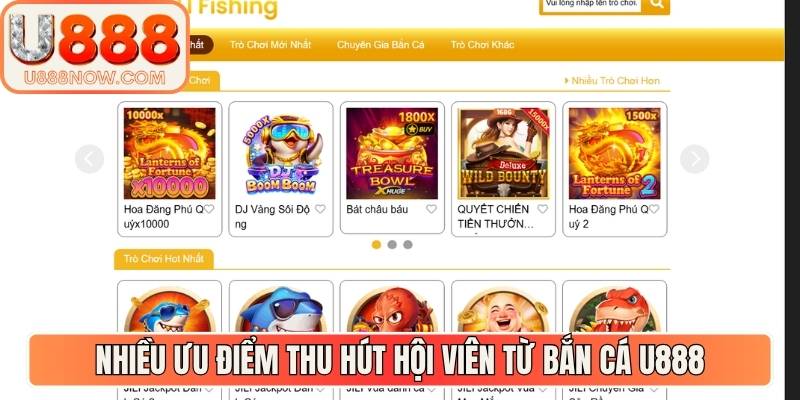 Nhiều ưu điểm thu hút hội viên từ bắn cá U888