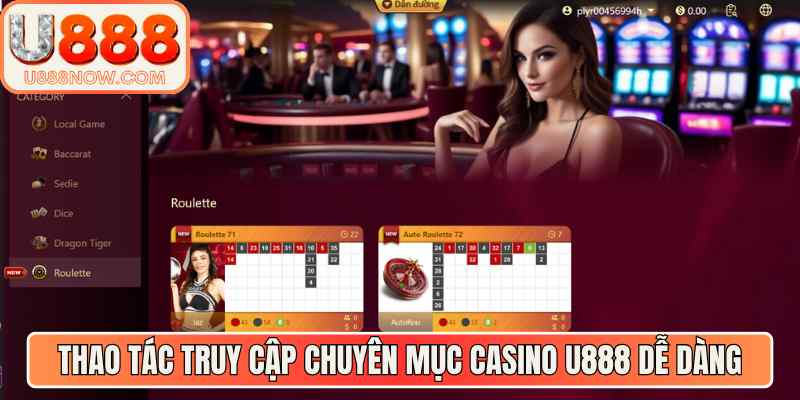 Thao tác truy cập chuyên mục casino U888 dễ dàng