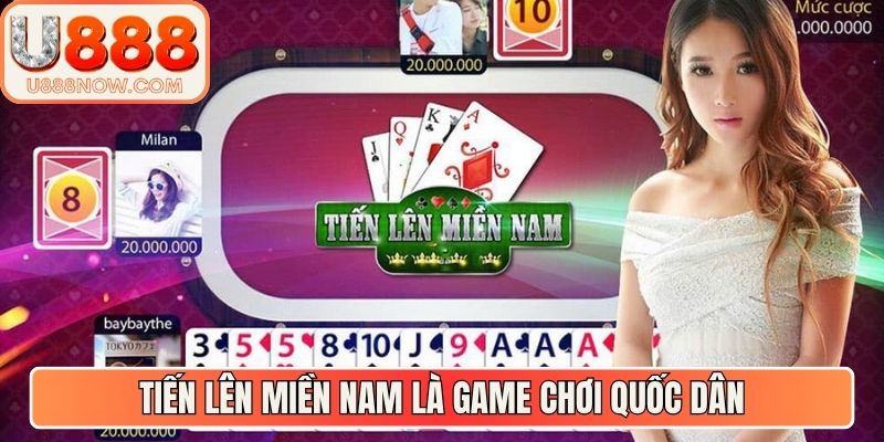 Tiến lên miền Nam là game chơi quốc dân
